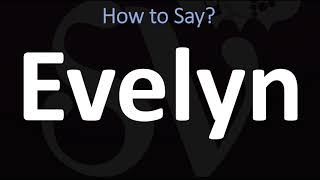 How to Pronounce Evelyn CORRECTLY [upl. by Akirehs]