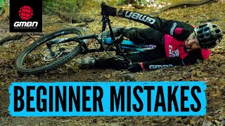 Beginner Mistakes amp How To Avoid Making Them  Mountain Bike Skills [upl. by Genni684]