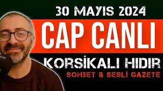 30 MAYIS 2024 CAPCANLI [upl. by Tonie231]