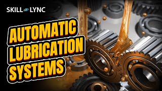 Automatic Lubrication Systems  SkillLync [upl. by Ogires]