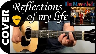 REFLECTIONS OF MY LIFE 😔  The Marmalade  GUITAR Cover  MusikMan N°134 [upl. by Bang]