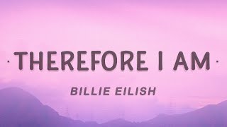 Billie Eilish  Therefore I Am Lyrics [upl. by Gosnell]