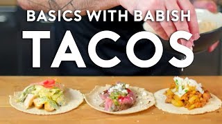 Tacos  Basics with Babish [upl. by Yttak]