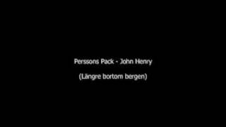 Perssons Pack  John Henry [upl. by Cosimo]