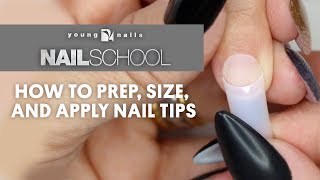 YN NAIL SCHOOL  HOW TO PREP SIZE AND APPLY NAIL TIPS [upl. by Sekyere129]