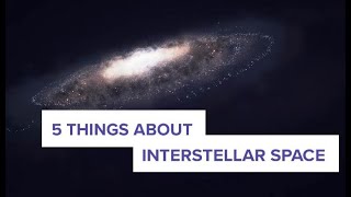 5 Things About Interstellar Space [upl. by Odnanref]