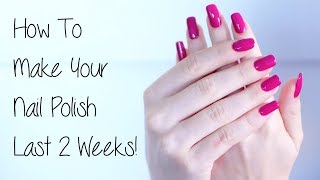 How To Make Your Nail Polish Last 2 WEEKS [upl. by Stutman892]