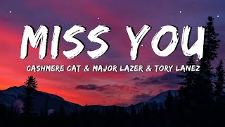 Cashmere Cat amp Major Lazer amp Tory Lanez Miss You Lyrics•Lyricos [upl. by Tanberg485]