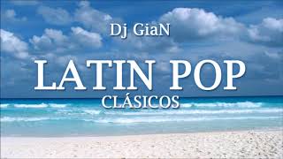 dj gian  latin pop clasicos mix 5 mana luis miguel shakira thalia chayanne [upl. by Raychel]