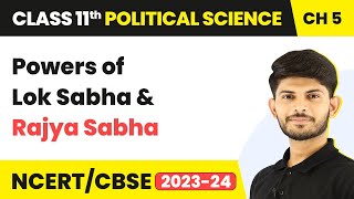 Class 11 Political Science Chapter 5  Powers of Lok Sabha and Rajya Sabha  Legislature [upl. by Yelhsa]