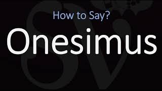 How to Pronounce Onesimus CORRECTLY [upl. by Haela877]