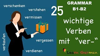 Learn German  German for daily use  25 wichtige Verben mit quotverquot  B2  C1 [upl. by Gibrian]