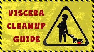 Viscera Cleanup Guide [upl. by Nosnibor207]