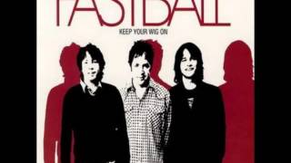 Fastball  The Way HQ Audio [upl. by Richelle]