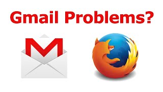 Gmail Problems With Firefox The Fix  ⚒ [upl. by Yelraf]