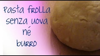 Pasta frolla senza uova né burro [upl. by Verene]