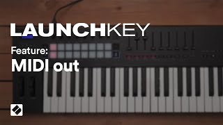 Launchkey MK3  MIDI Out  Novation [upl. by Emlynn]