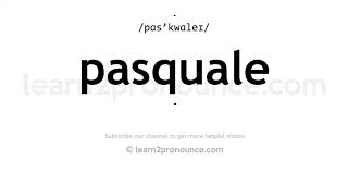 How to pronounce Pasquale  English pronunciation [upl. by Claudie]