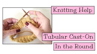 Knitting Help  Tubular CastOn In The Round [upl. by Tull]