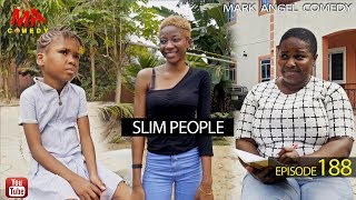 SLIM PEOPLE Mark Angel Comedy Episode 188 [upl. by Delmore]