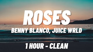 benny blanco Juice WRLD  Roses 1 HOUR  CLEAN [upl. by Ralston]