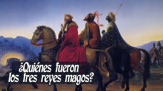 ¿Quiénes fueron los tres reyes magos [upl. by Clemens]