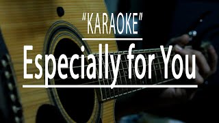 Especially for you  Acoustic karaoke [upl. by Anayt]