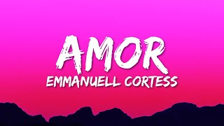 Emmanuell Cortess  Amor LetraLyrics [upl. by Kaylil]