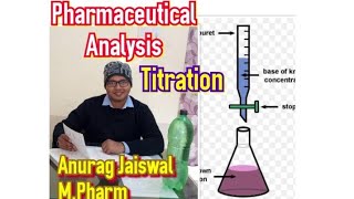 Introduction of Pharmaceutical Analysis  Titration by Anurag Jaiswal [upl. by Millford214]