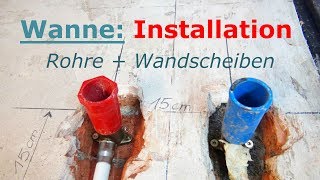 Badewanne Installation Rohre Wandscheiben [upl. by Idnac310]