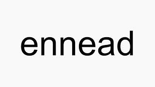 How to pronounce ennead [upl. by Portingale]