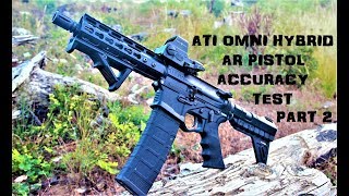 ATI Omni Hybrid 75quot AR Pistol 100 Yards PART 2 [upl. by Laynad]