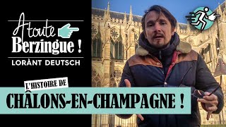 L’histoire de ChâlonsenChampagne A Toute Berzingue [upl. by Matthiew]