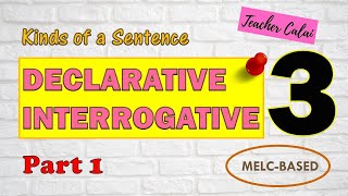 Part 1 Declarative and Interrogative Sentences MELCBased 3 [upl. by Nais993]