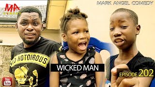 WICKED MAN Mark Angel Comedy Episode 202 [upl. by Reifel]