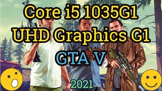 Core i5 1035G1  UHD Graphics G1  GTA V [upl. by Otreblasiul]