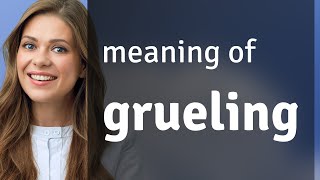 Grueling — meaning of GRUELING [upl. by Eddi112]