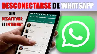 Desconectarse de WhatsApp Sin Apagar el Internet Sin Apagar el Celular y Sin Desinstalar WhatsApp [upl. by Epul]