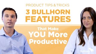 3 Bullhorn Features That Make You More Productive [upl. by Hsinam147]