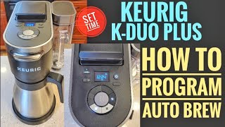 HOW TO PROGRAM AUTOSTART KEURIG K DUO PLUS Programmable Coffee Maker SET TIME [upl. by Acinoda515]