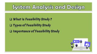 06  System Analysis and Design  What is Feasibility Study  Types of Feasibility Study [upl. by Tupler]