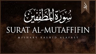 Surat AlMutaffifin The Cheats  Mishary Rashid Alafasy  مشاري بن راشد العفاسي  سورة المطففين [upl. by Innaig]