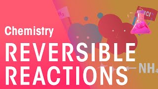 What Are Reversible Reactions  Reactions  Chemistry  FuseSchool [upl. by Call322]