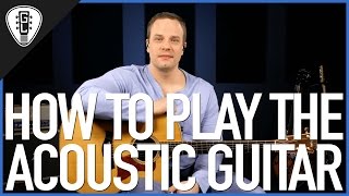 How To Play Acoustic Guitar  First Guitar Lesson [upl. by Yonah315]