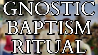 Gnostic Baptism Ritual from the Book of Jeu  Pistis Sophia  Nag Hammadi Library  Gnosticism [upl. by June]