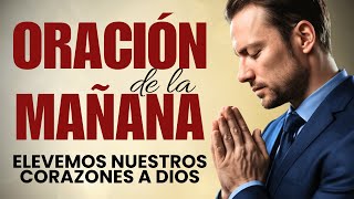 ORACION DE LA MAÑANA  DIOS ABRE CAMINOS EN TU VIDA [upl. by Ban]