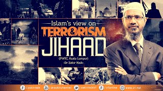 ISLAMS VIEW ON TERRORISM AND JIHAAD  LECTURE  Q amp A  DR ZAKIR NAIK [upl. by Niarfe]