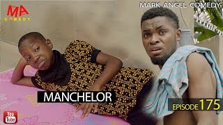 MANCHELOR Mark Angel Comedy Episode 175 [upl. by Leumas25]