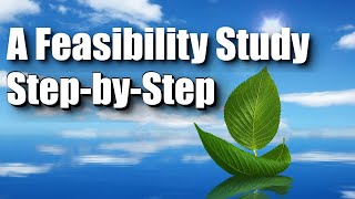 A Feasibility Study  Step by Step [upl. by Aihsenyt]