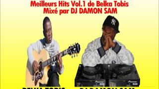 BELKA TOBIS quot Meilleurs Hits Vol1 quot By GrandMasterMix aka DJ DAMON SAM [upl. by Good162]